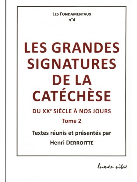 Les grandes signatures de la catéchèse. Du XXe siècle à nos jours. Tome 2