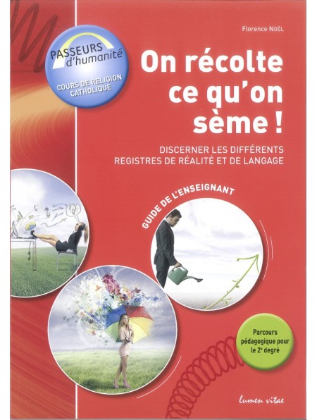 On récolte ce qu'on sème ! Guide de l'enseignant