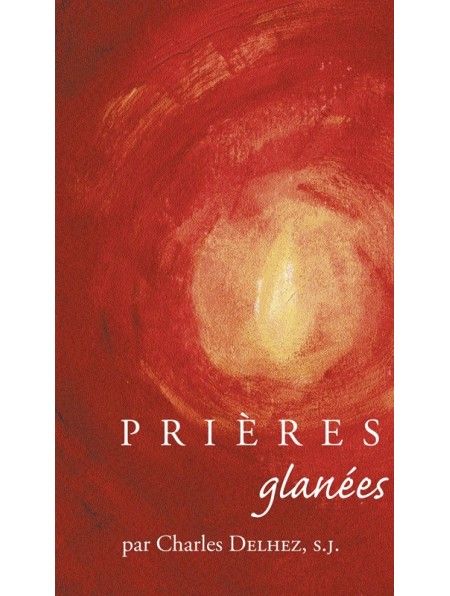 Prières glanées par Charles Delhez