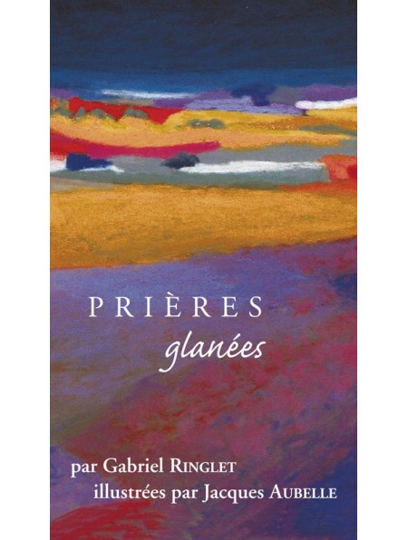 Prières glanées par Gabriel Ringlet