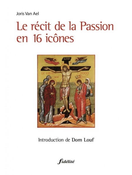 Récit de la Passion en 16 icônes (Le)