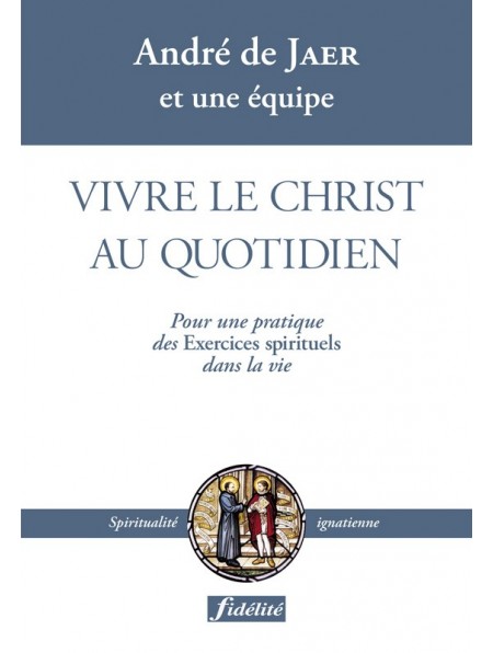 Vivre le Christ au quotidien